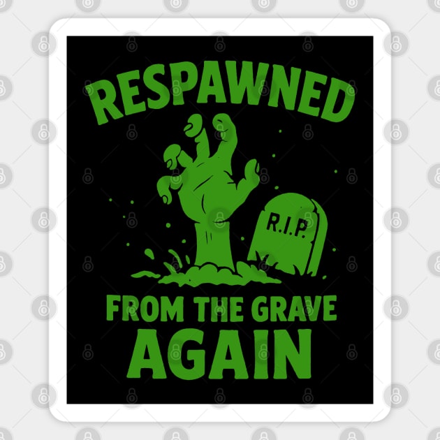 Respawned From The Grave Again Magnet by DIGITAL MERCH CREATIONS